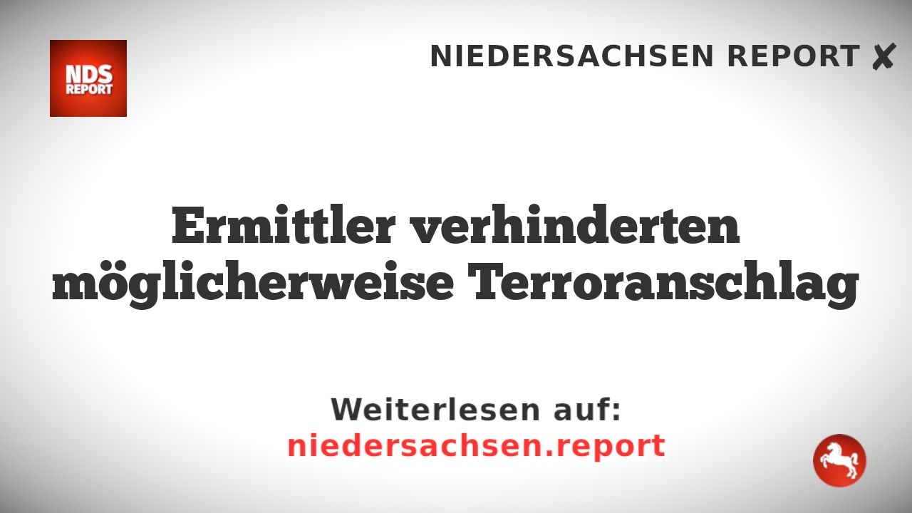 Ermittler verhinderten möglicherweise Terroranschlag