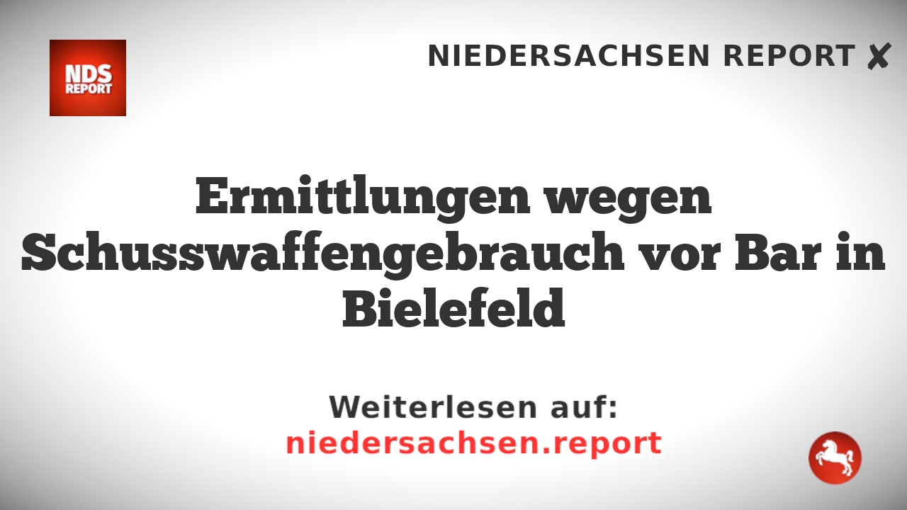 Ermittlungen wegen Schusswaffengebrauch vor Bar in Bielefeld