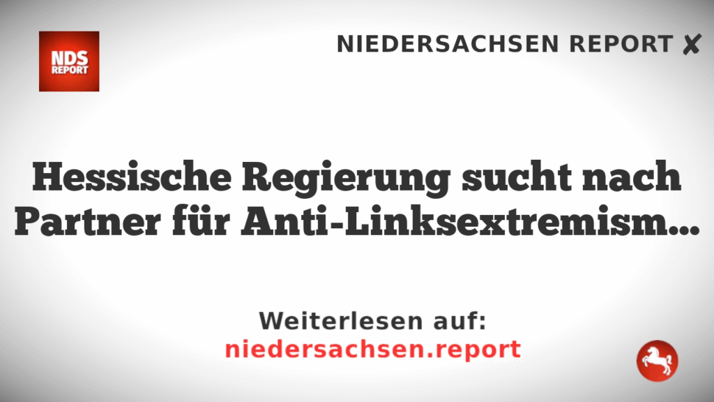 Hessische Regierung sucht nach Partner für Anti-Linksextremismus-Fachstelle