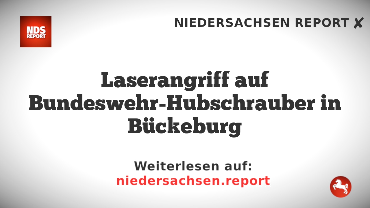 Laserangriff auf Bundeswehr-Hubschrauber in Bückeburg