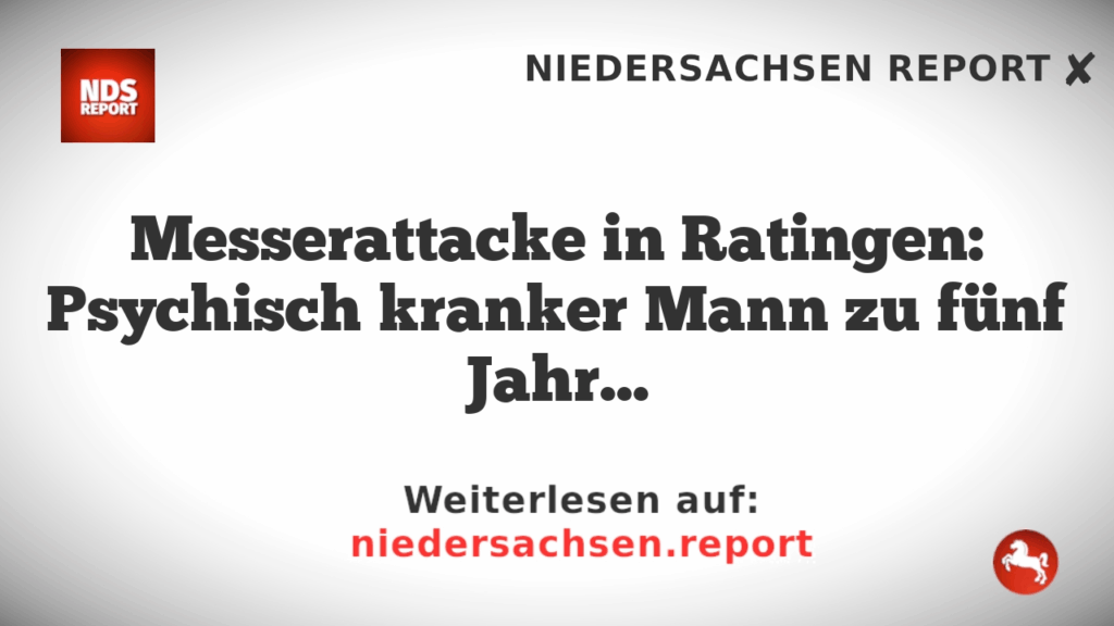 Messerattacke in Ratingen: Psychisch kranker Mann zu fünf Jahren Haft verurteilt
