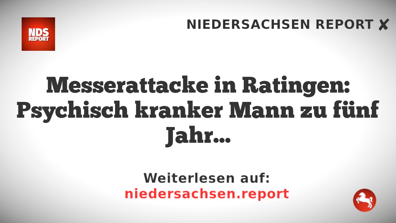 Messerattacke in Ratingen: Psychisch kranker Mann zu fünf Jahren Haft verurteilt