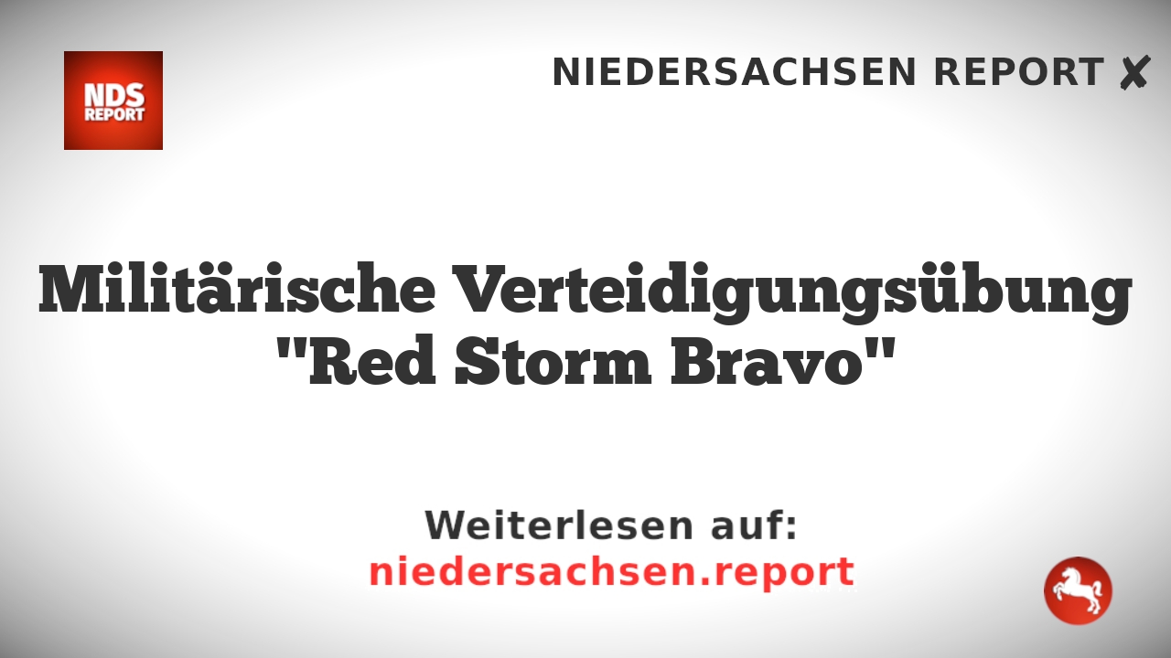 Militärische Verteidigungsübung "Red Storm Bravo"