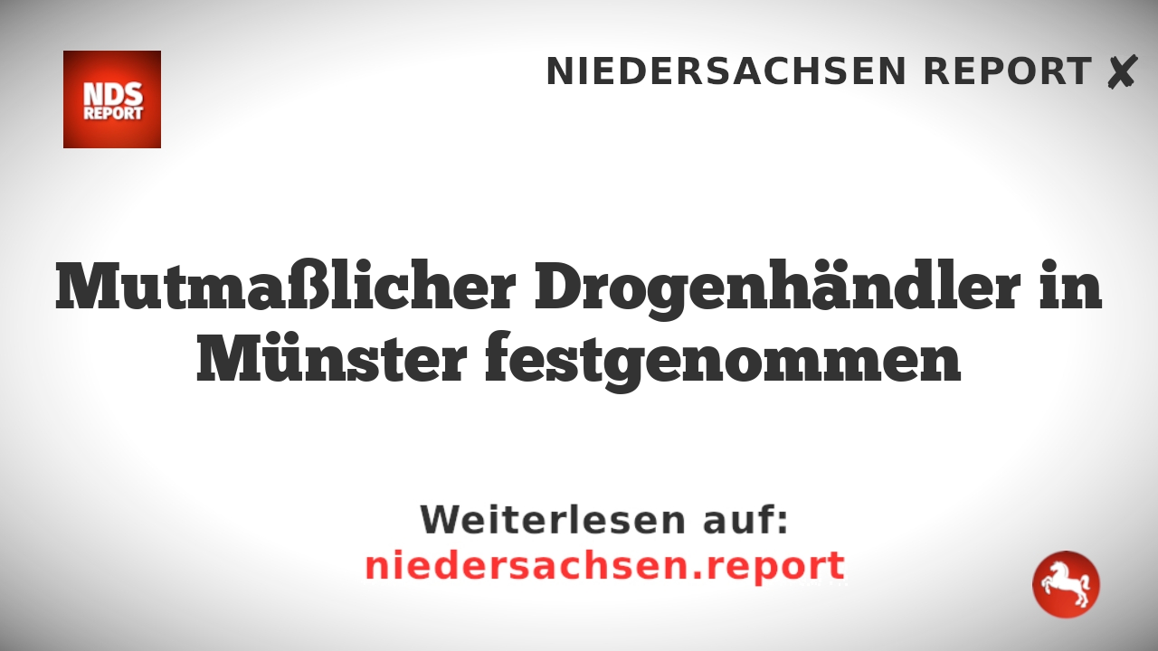 Mutmaßlicher Drogenhändler in Münster festgenommen