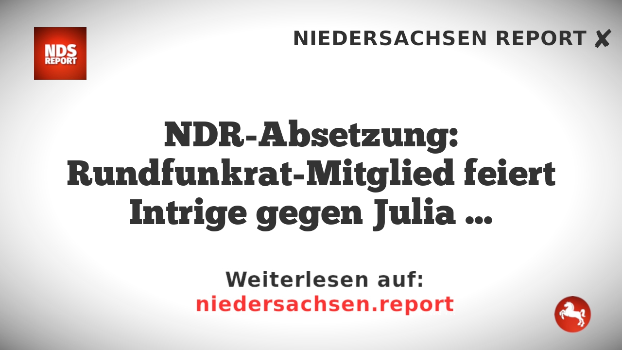 NDR-Absetzung: Rundfunkrat-Mitglied feiert Intrige gegen Julia Ruhs