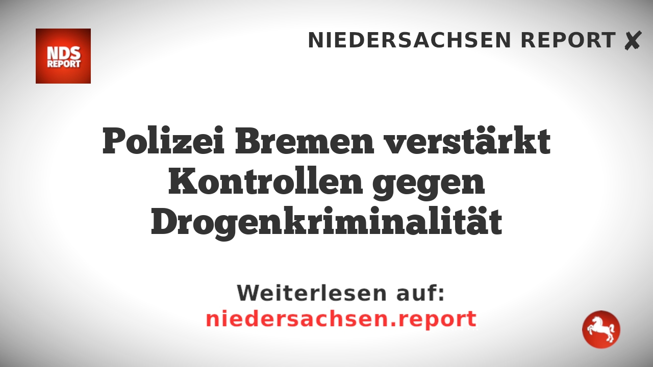 Polizei Bremen verstärkt Kontrollen gegen Drogenkriminalität
