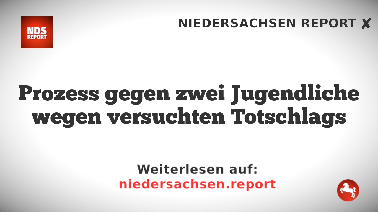 Prozess gegen zwei Jugendliche wegen versuchten Totschlags