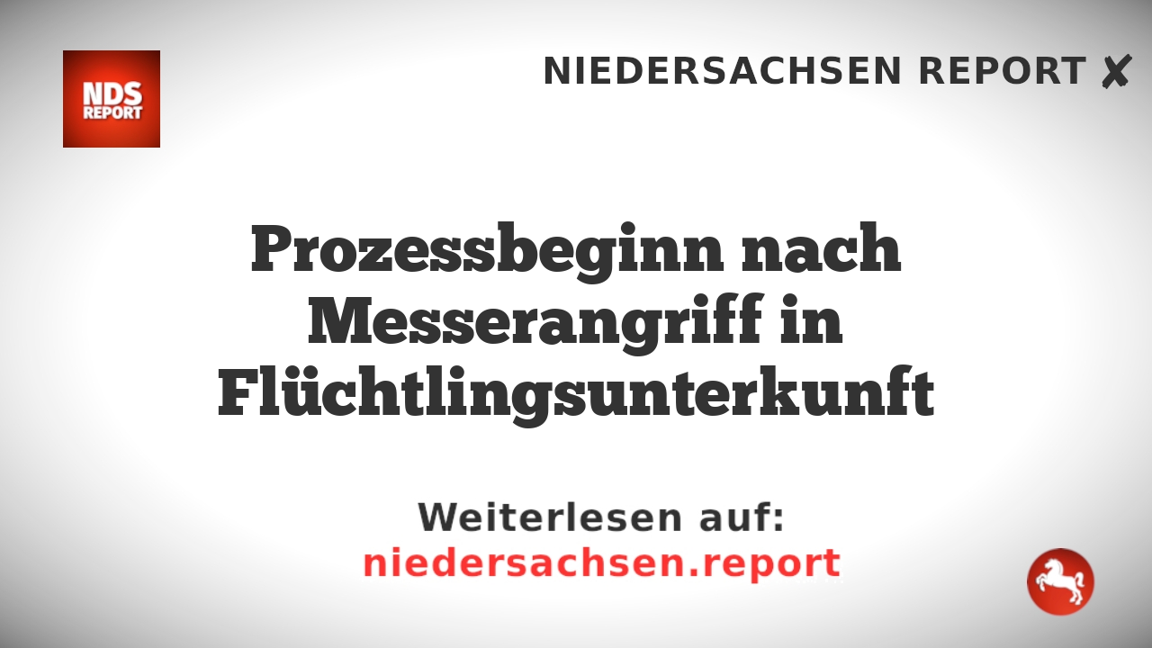 Prozessbeginn nach Messerangriff in Flüchtlingsunterkunft