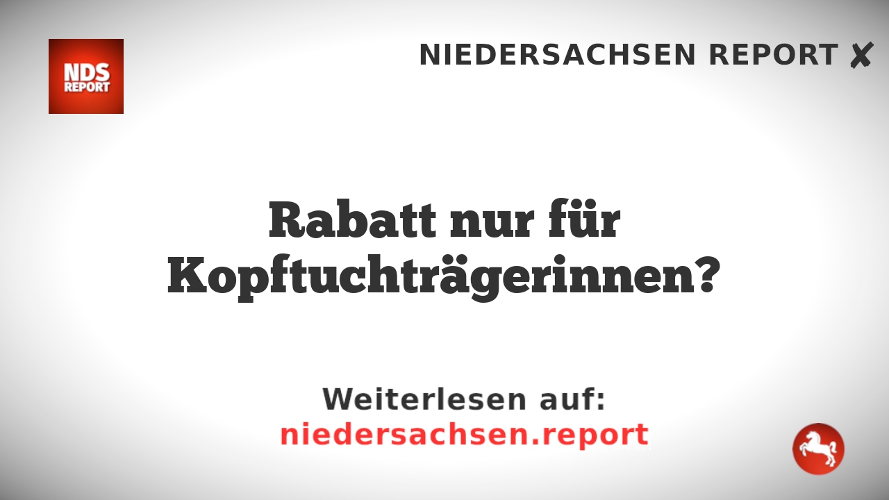 Rabatt nur für Kopftuchträgerinnen?
