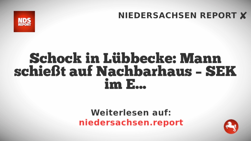 Schock in Lübbecke: Mann schießt auf Nachbarhaus – SEK im Einsatz