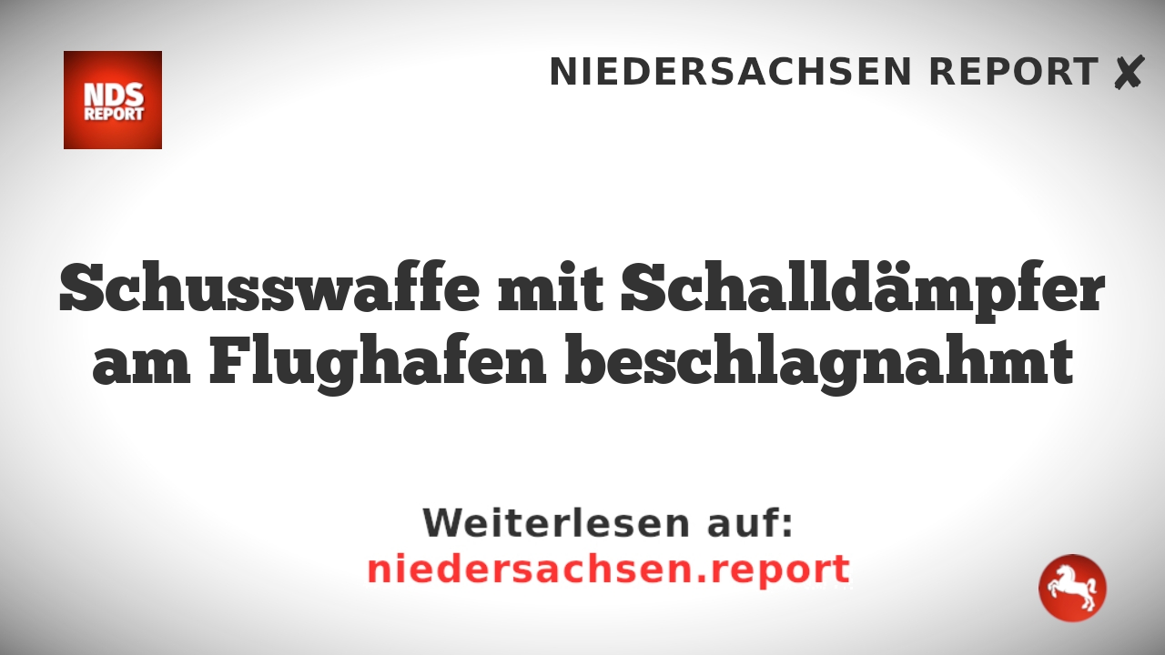 Schusswaffe mit Schalldämpfer am Flughafen beschlagnahmt