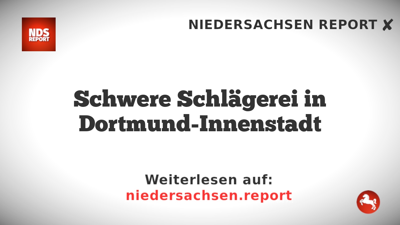 Schwere Schlägerei in Dortmund-Innenstadt