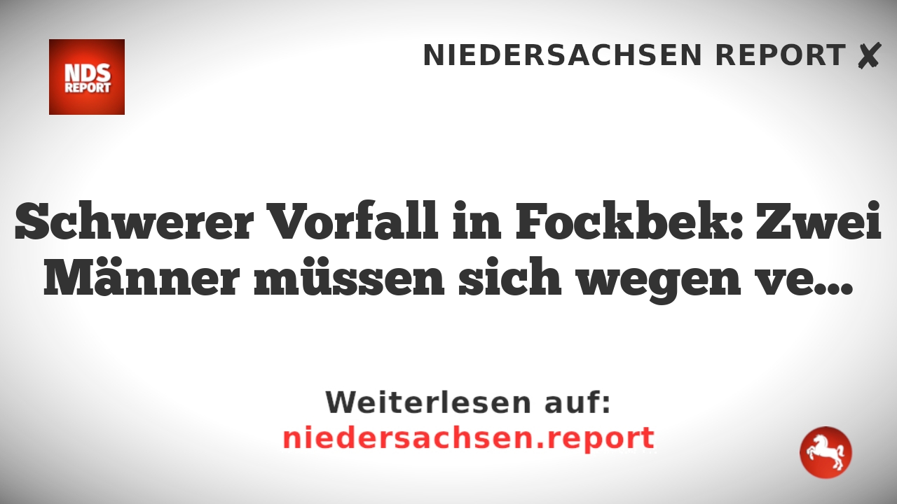 Schwerer Vorfall in Fockbek: Zwei Männer müssen sich wegen versuchten Totschlags verantworten