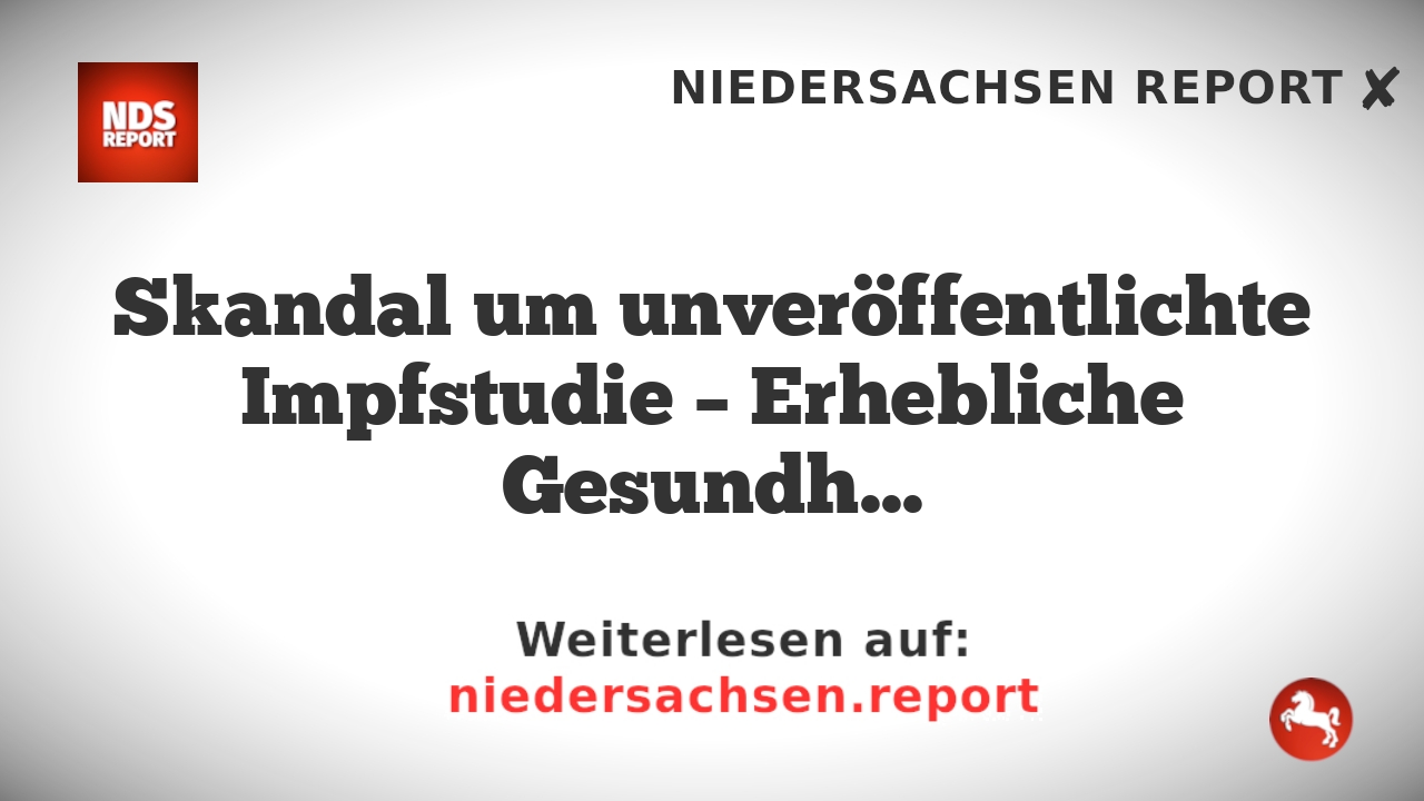 Skandal um unveröffentlichte Impfstudie – Erhebliche Gesundheitsrisiken bei geimpften Kindern