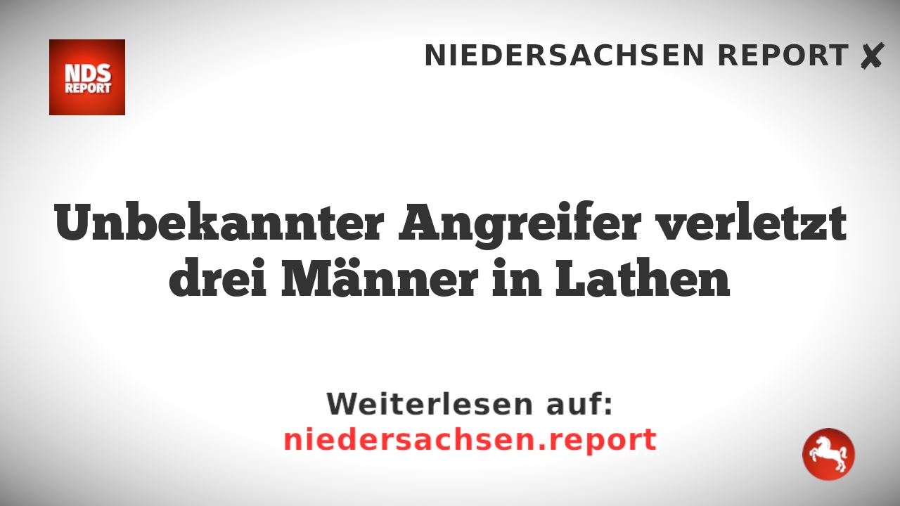 Unbekannter Angreifer verletzt drei Männer in Lathen