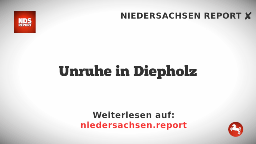 Unruhe in Diepholz