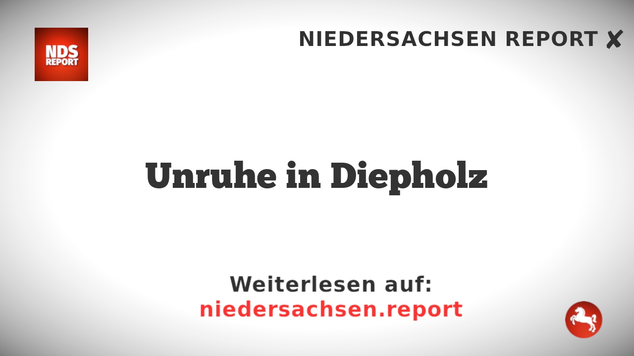 Unruhe in Diepholz