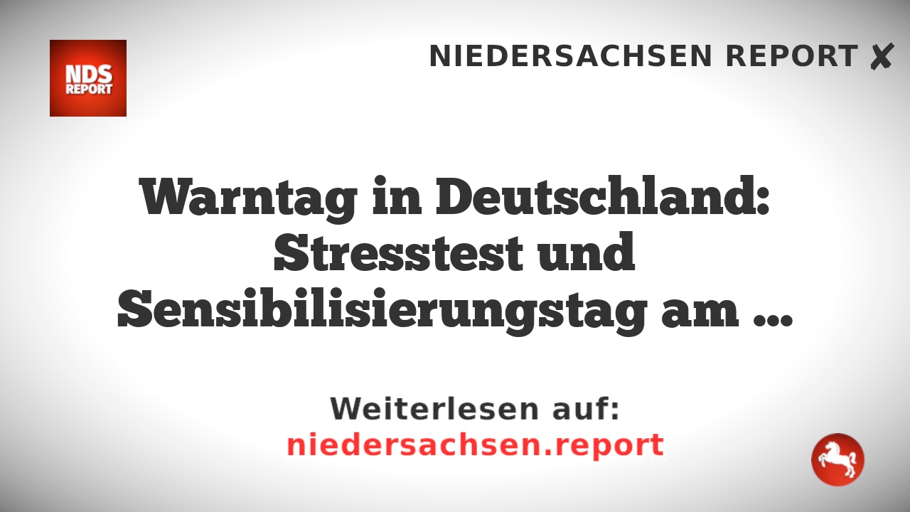 Warntag in Deutschland: Stresstest und Sensibilisierungstag am 11. September 2025