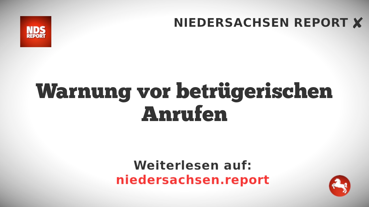 Warnung vor betrügerischen Anrufen
