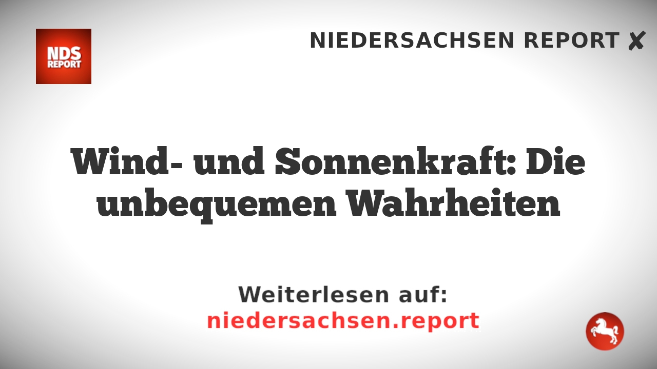 Wind- und Sonnenkraft: Die unbequemen Wahrheiten