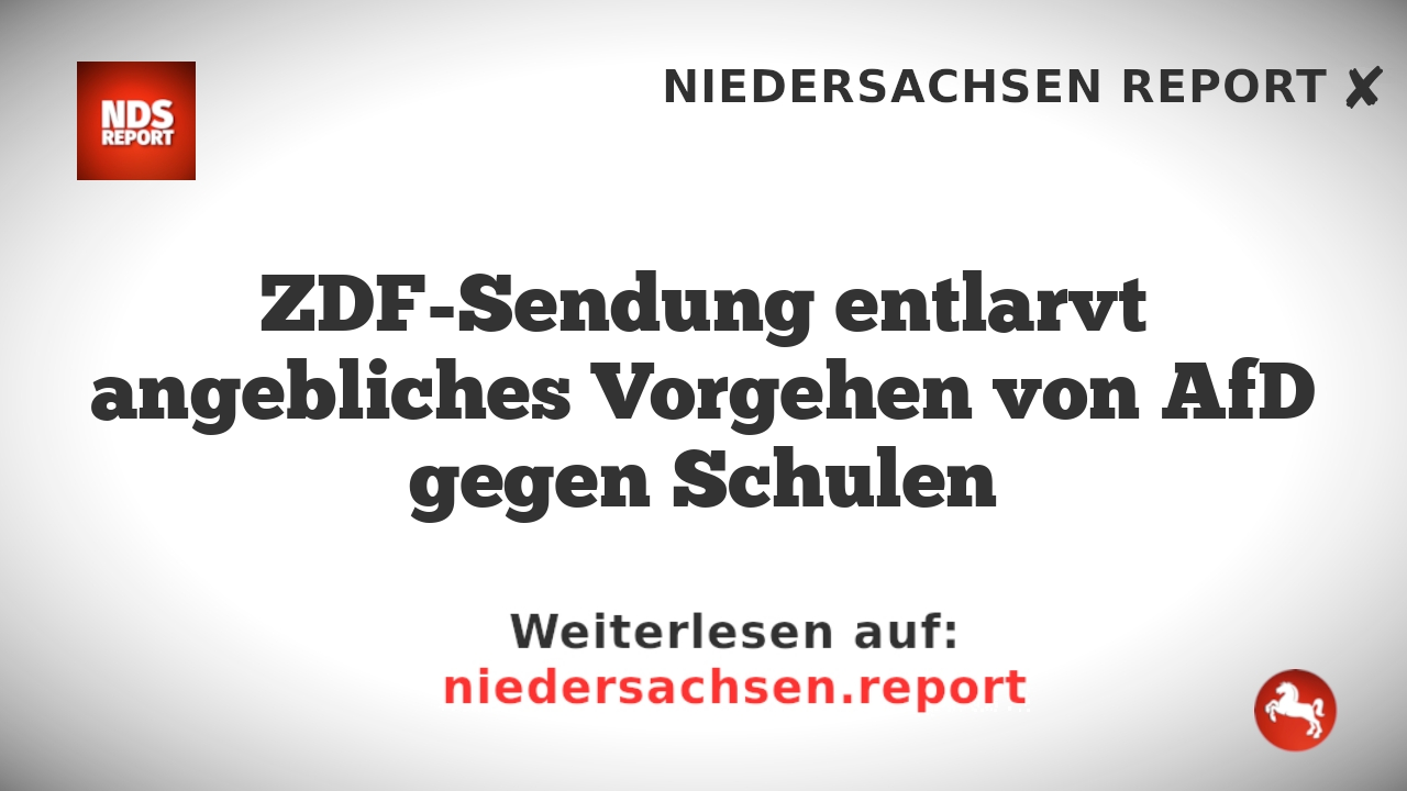 ZDF-Sendung entlarvt angebliches Vorgehen von AfD gegen Schulen