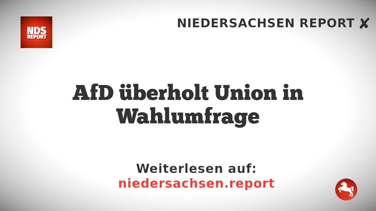 AfD überholt Union in Wahlumfrage