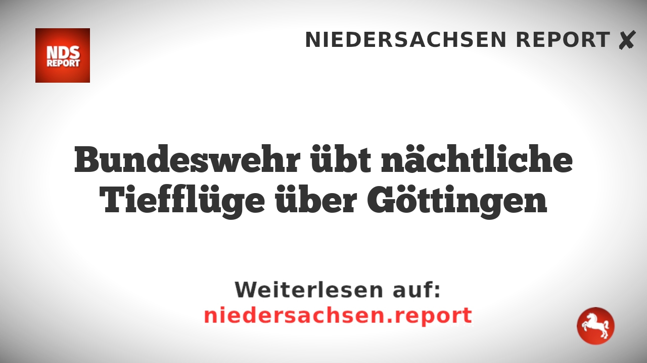 Bundeswehr übt nächtliche Tiefflüge über Göttingen