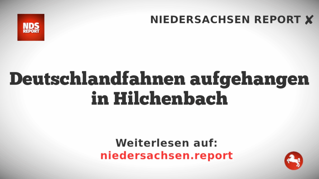 Deutschlandfahnen aufgehangen in Hilchenbach