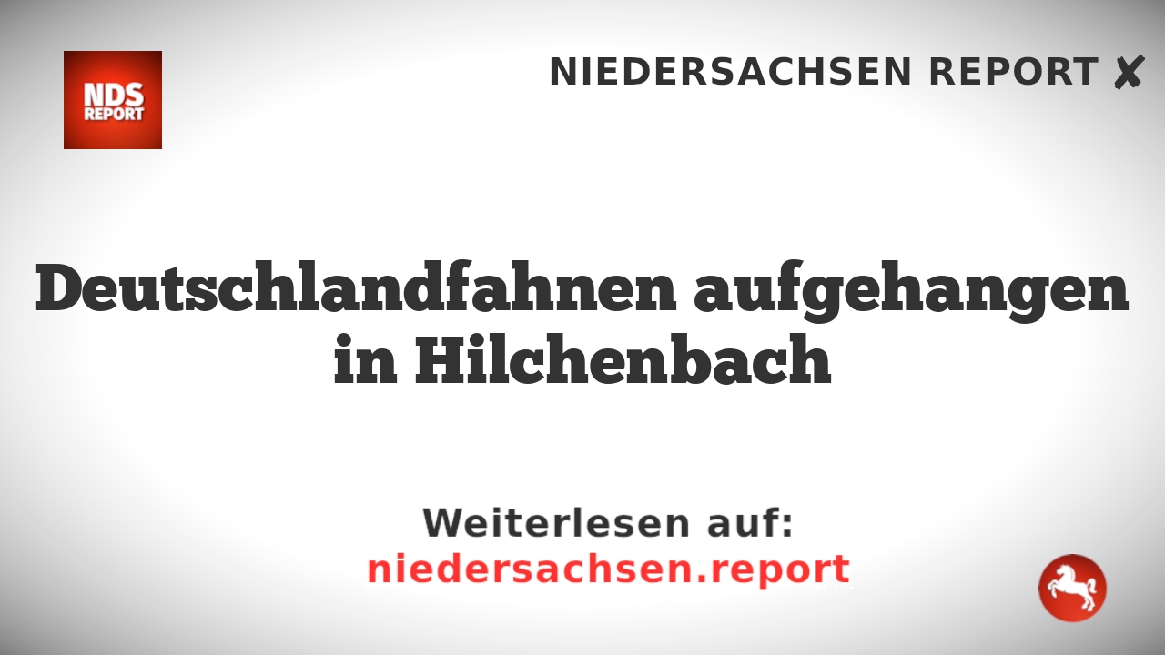 Deutschlandfahnen aufgehangen in Hilchenbach