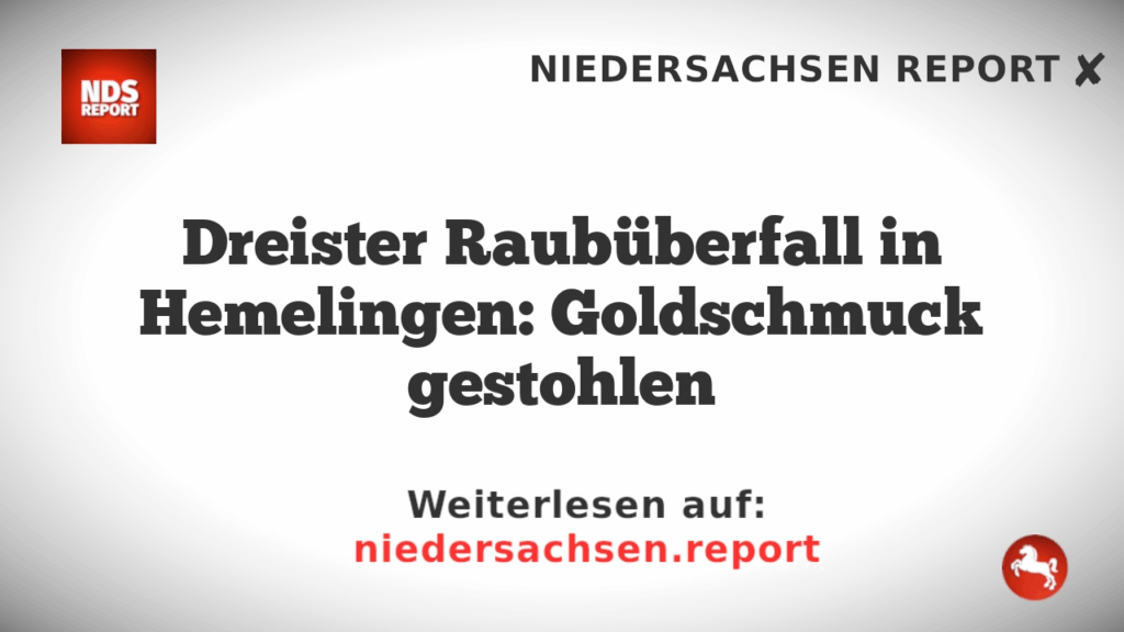 Dreister Raubüberfall in Hemelingen: Goldschmuck gestohlen