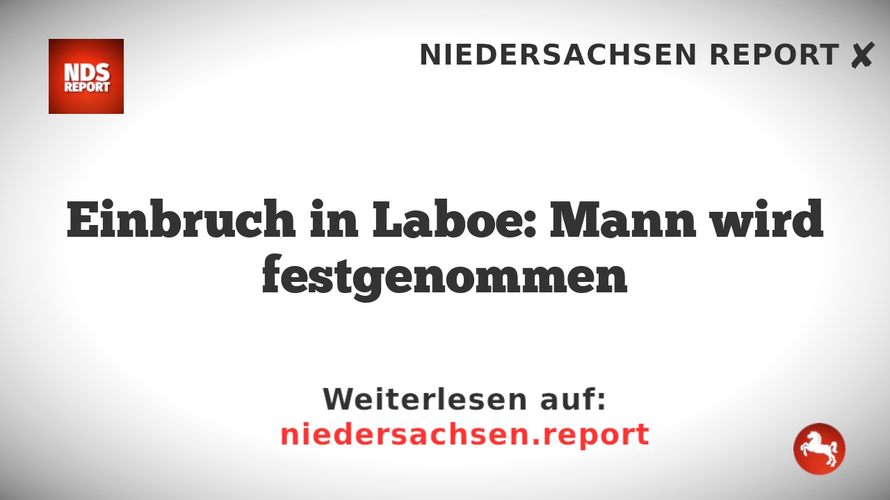 Einbruch in Laboe: Mann wird festgenommen