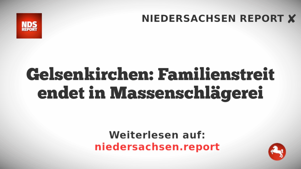 Gelsenkirchen: Familienstreit endet in Massenschlägerei