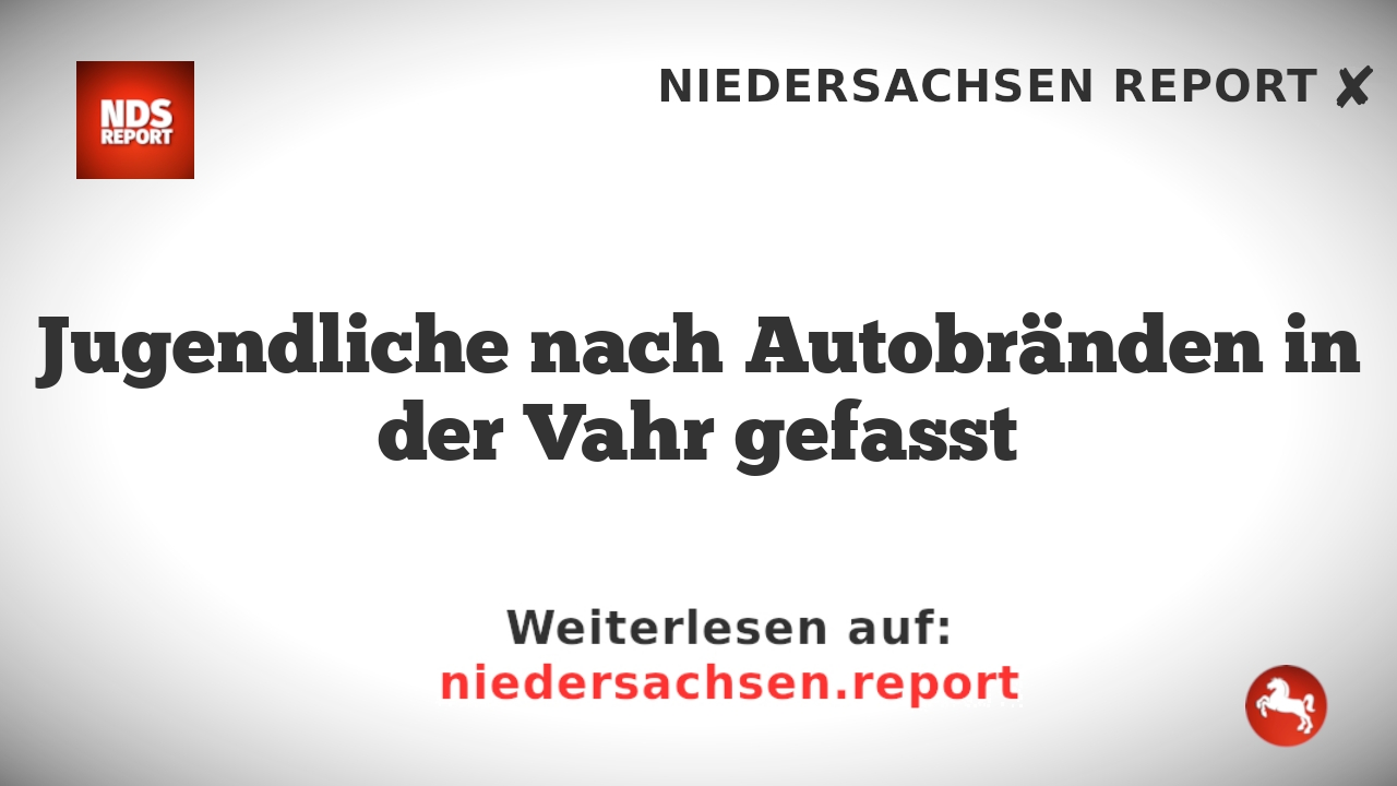 Jugendliche nach Autobränden in der Vahr gefasst