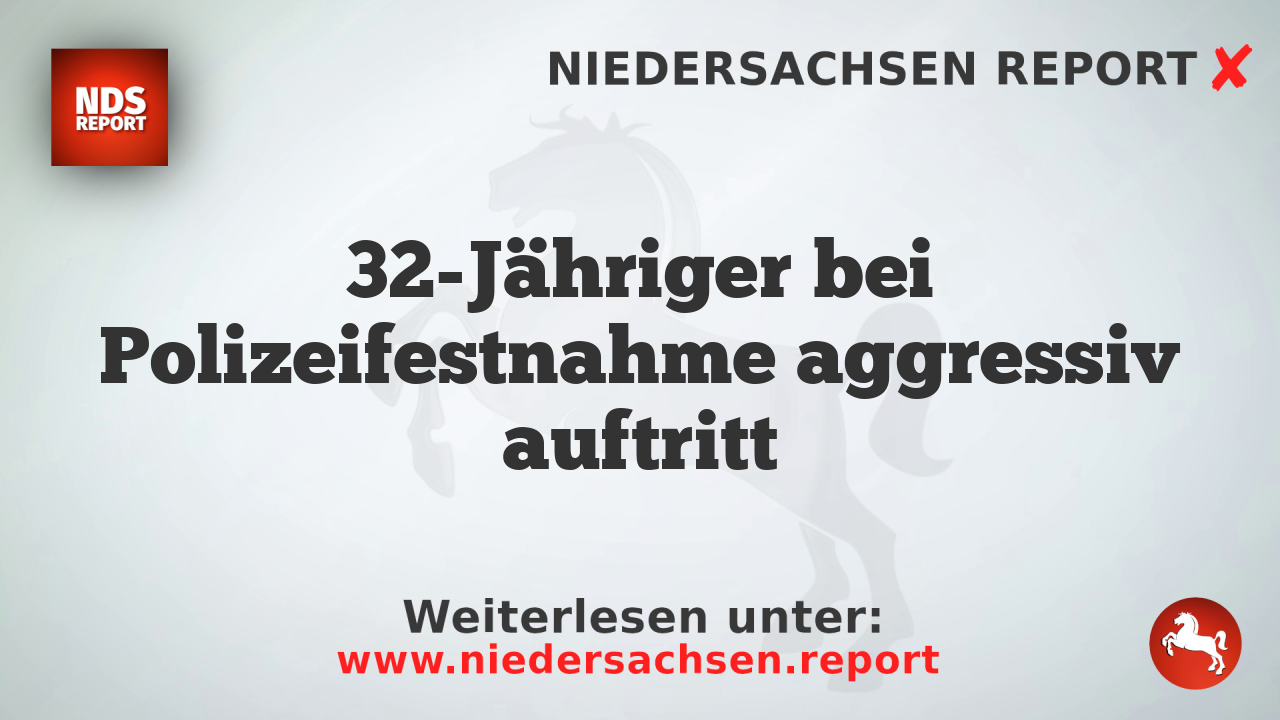 32-Jähriger bei Polizeifestnahme aggressiv auftritt