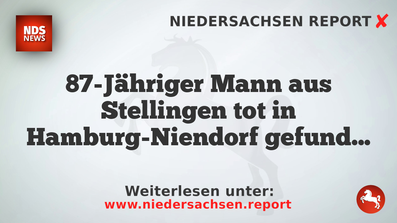 87-Jähriger Mann aus Stellingen tot in Hamburg-Niendorf gefunden