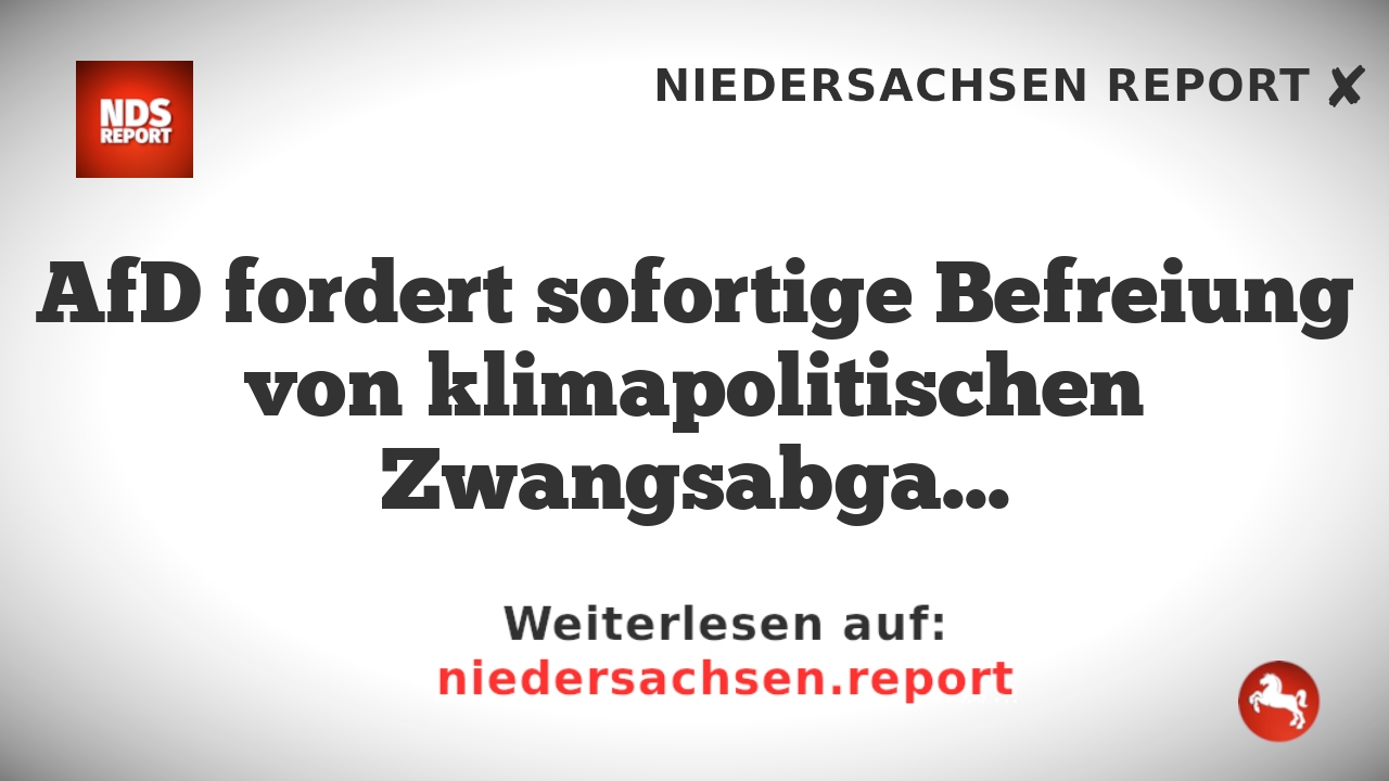 AfD fordert sofortige Befreiung von klimapolitischen Zwangsabgaben