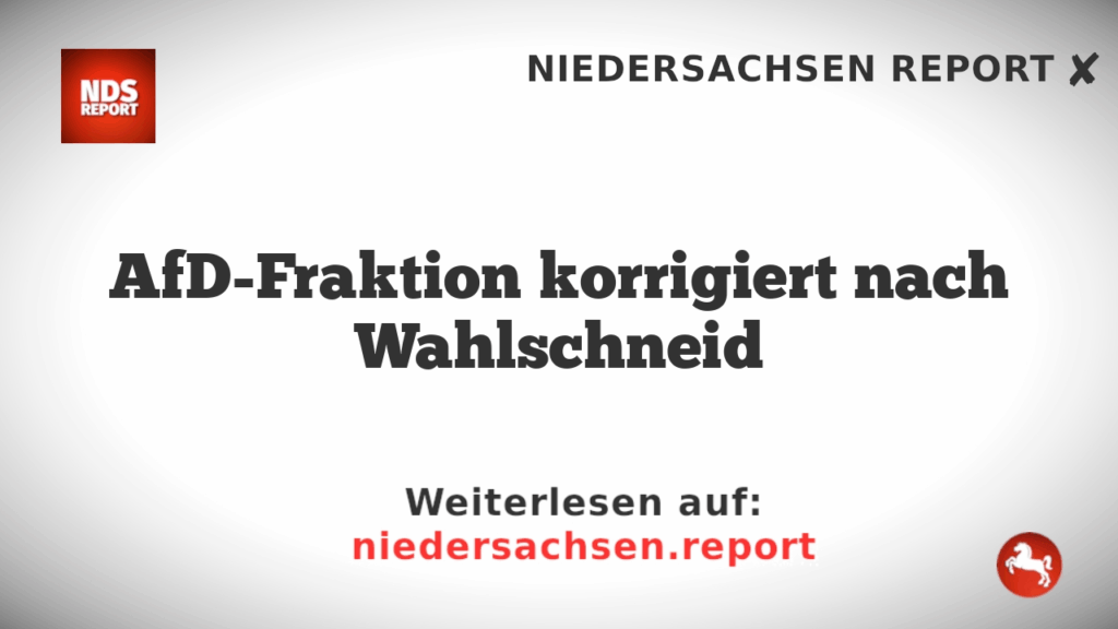 AfD-Fraktion korrigiert nach Wahlschneid