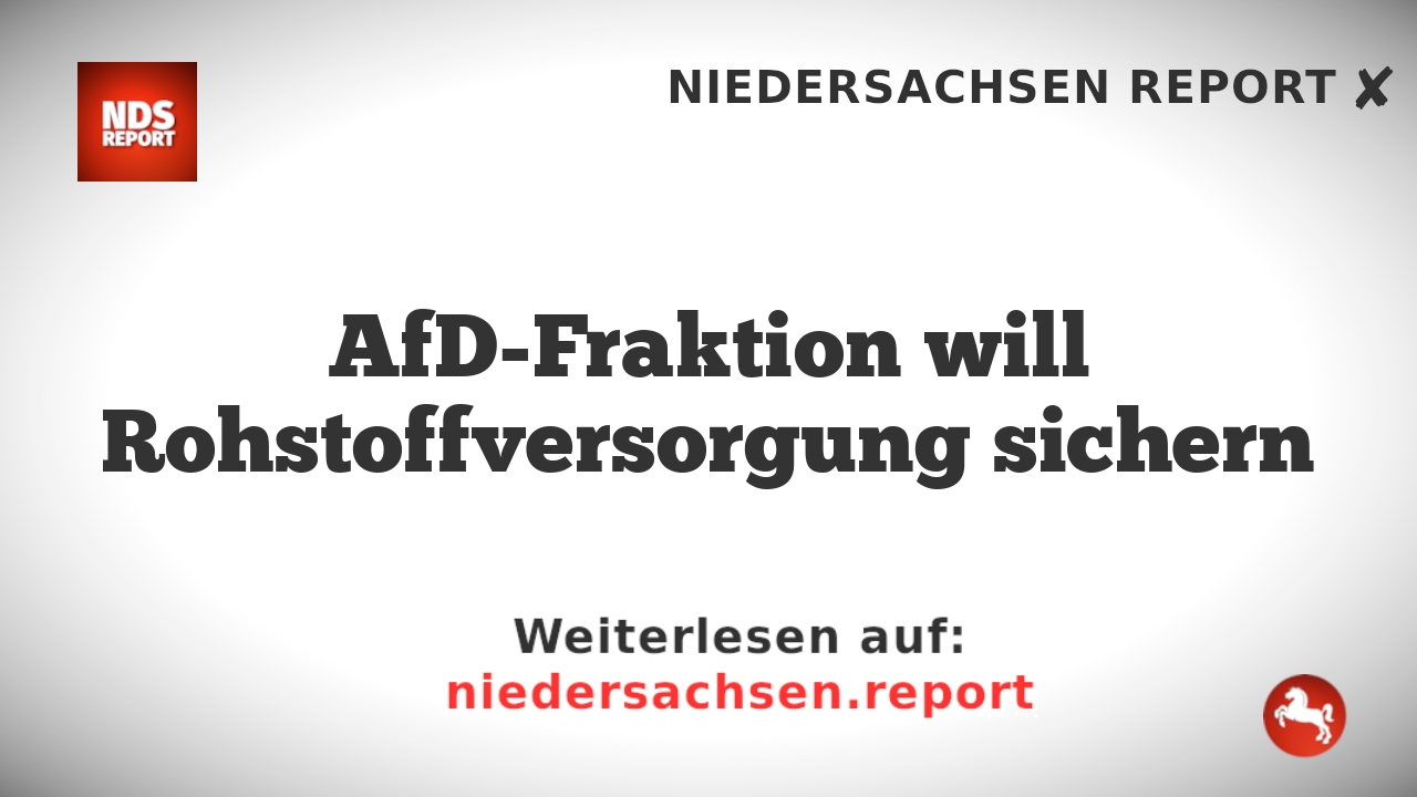 AfD-Fraktion will Rohstoffversorgung sichern