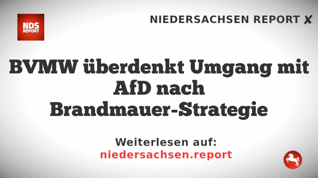 BVMW überdenkt Umgang mit AfD nach Brandmauer-Strategie