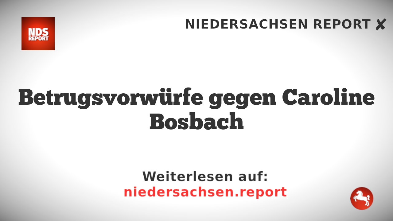 Betrugsvorwürfe gegen Caroline Bosbach