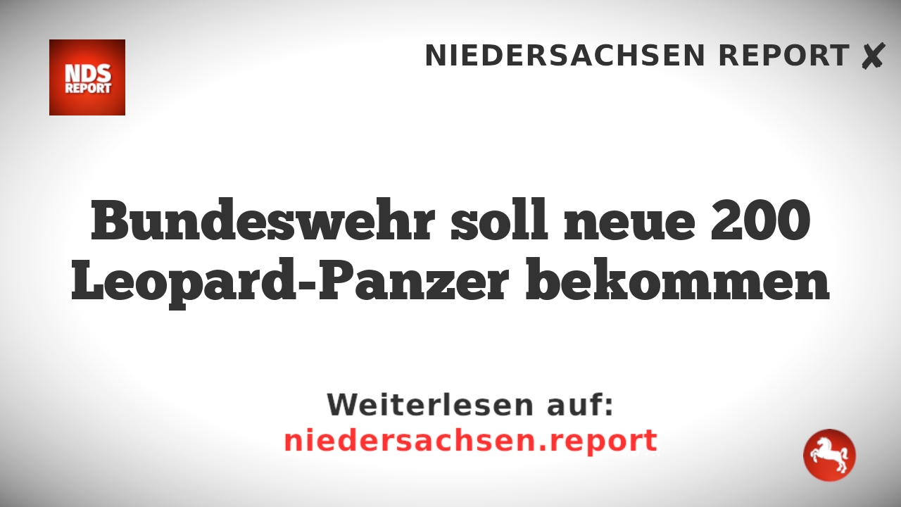 Bundeswehr soll neue 200 Leopard-Panzer bekommen