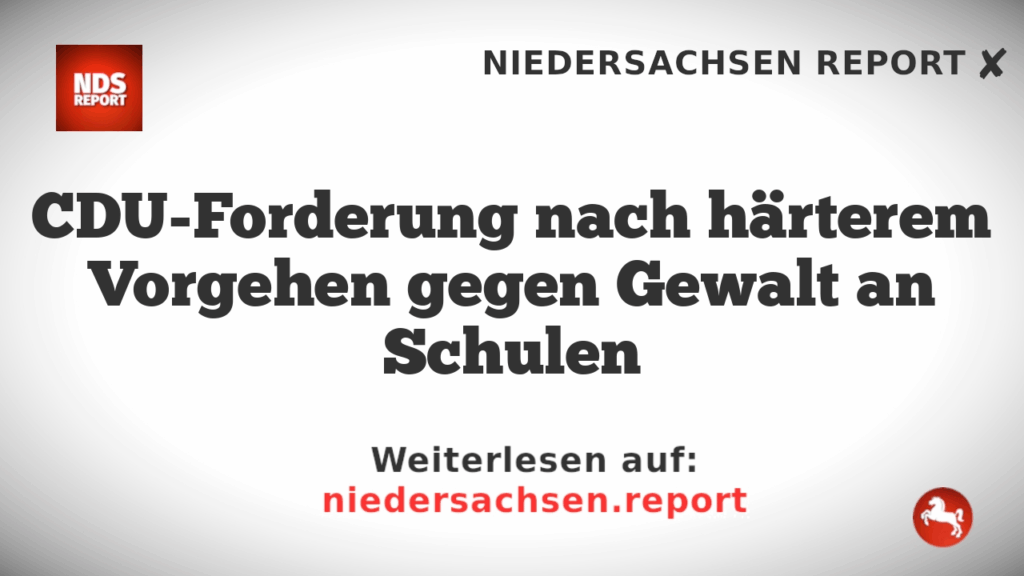 CDU-Forderung nach härterem Vorgehen gegen Gewalt an Schulen