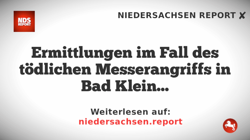 Ermittlungen im Fall des tödlichen Messerangriffs in Bad Kleinen