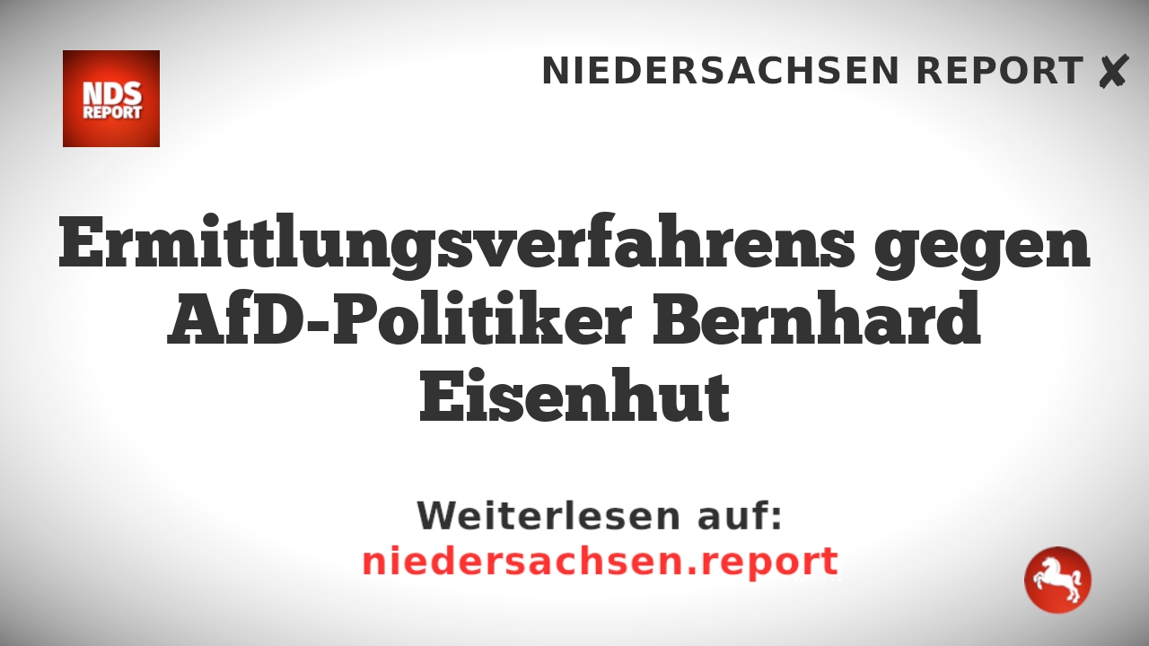 Ermittlungsverfahrens gegen AfD-Politiker Bernhard Eisenhut