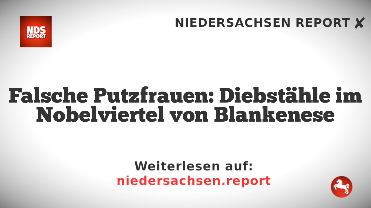 Falsche Putzfrauen: Diebstähle im Nobelviertel von Blankenese