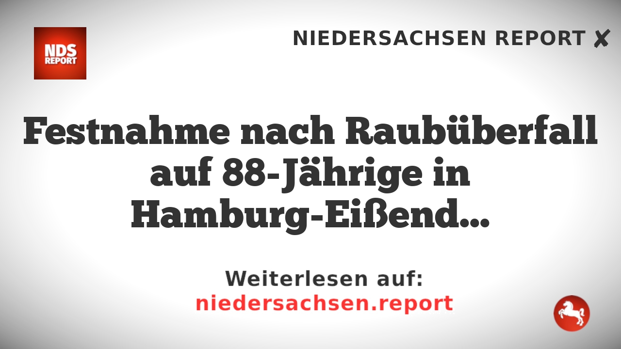Festnahme nach Raubüberfall auf 88-Jährige in Hamburg-Eißendorf