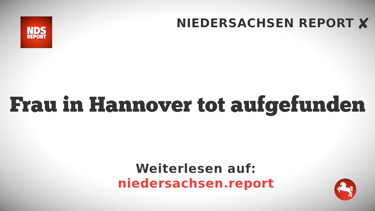 Frau in Hannover tot aufgefunden