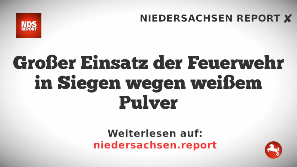 Großer Einsatz der Feuerwehr in Siegen wegen weißem Pulver