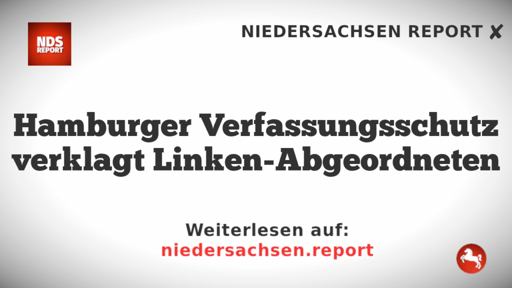 Hamburger Verfassungsschutz verklagt Linken-Abgeordneten