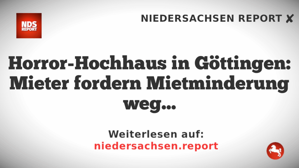 Horror-Hochhaus in Göttingen: Mieter fordern Mietminderung wegen kaputter Heizung